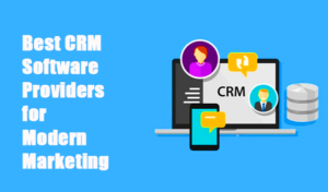 CRM Software Providers for Modern Marketing